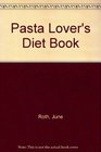 Pasta Lover's Diet Book