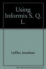 Using Informix S Q L