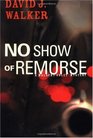 No Show of Remorse