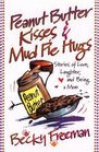 Peanut Butter Kisses and Mud Pie Hugs