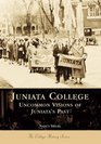Juniata College Uncommon Visions of Juniata's Past