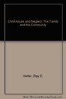Child Abuse and Neglect The Family and the Community