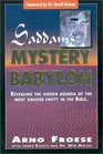 Saddam's Mystery Babylon Revealing the Hidden Agenda of the Most Sinister Entity in the Bible