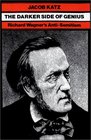 The Darker Side of Genius Richard Wagners AntiSemitism