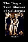 The Negro Trail Blazers of California