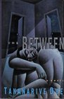 The Between