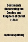 Sentiments Concerning the Coming and Kingdom of Christ