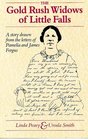 The Gold Rush Widows of Little Falls A Story Drawn from the Letters of Pamelia and James Fergus
