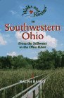 Walks and Rambles in Southwestern Ohio From the Stillwater to the Ohio River
