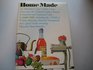 Home made An alternative to supermarket living  recipes from the nineteenth century rescued reinterpreted and commented upon