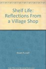 Shelf Life Reflections From a Village Shop