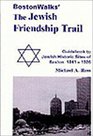 BostonWalks' The Jewish Friendship Trail Guidebook to Jewish Historic Sites of Boston 18411926 Includes 3 Walking Tours of Jewish Boston
