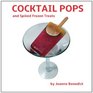 Cocktail Pops and Spiked Frozen Treats