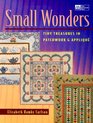 Small Wonders Tiny Treasures in Patchwork  Applique
