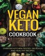 Vegan Keto Cookbook Over 100 KitchenTested Delicious and Easy to Follow Recipes Includes 14 day Meal Plan