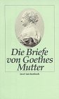 Die Briefe von Goethes Mutter
