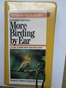 More Birding by Ear A Guide to BirdSong Identification  Eastern and Central North America