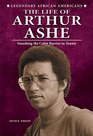 The Life of Arthur Ashe Smashing the Color Barrier in Tennis