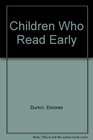 Children Who Read Early Two Longitudinal Studies