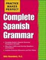 Practice Makes Perfect Complete Spanish Grammar