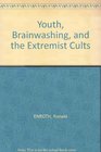 YOUTH BRAINWASHING AND EXTREMIST CULTS