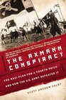 The Axmann Conspiracy The Nazi Plan for a Fourth Reich and How the US Army Defeated It