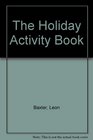 The Holiday Activity Book