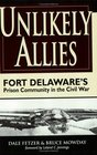 Unlikely Allies Fort Delaware's Prison Community In The Civil War