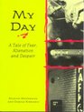 My Day A Tale of Fear Alienation and Despair