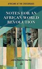 Africans at the Crossroads Notes for an African World Revolution