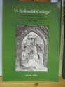 Splendid College An Illustrated History of Teacher Training in Cheltenham 18471990