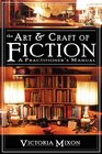The Art & Craft of Fiction: A Practitioner's Manual