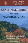 Seasonal Guide to the Natural Year A Month by Month Guide to Natural Events  North Carolina South Carolina and Tennessee