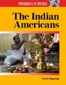 Immigrants in America  The Indian Americans