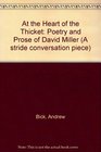At the Heart of the Thicket Poetry and Prose of David Miller