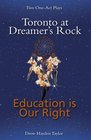 Toronto at Dreamer's Rock Education is Our Right Two OneAct Plays