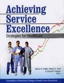 Achieving Service Excellence Strategies for Health Care