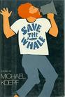 Save the whale A novel