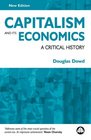 Capitalism and Its Economics  A Critical History