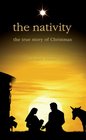 The Nativity The True Story of Christmas
