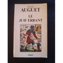 Le juif errant Genese d'une legende