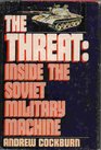 THE THREAT INSIDE THE SOVIET MILITARY MACHINE