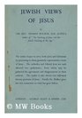 Jewish Views of Jesus An Introduction and an Appreciation