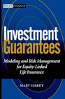 Investment Guarantees The New Science of Modeling and Risk Management for EquityLinked Life Insurance