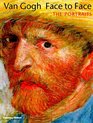 Van Gogh Face to Face The Portraits