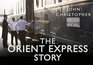 The Orient Express Story