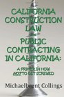 California Construction Law and Public Contracting in California A Primer in how NOT to get Screwed