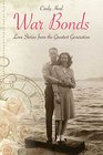 War Bonds: Love Stories from the Greatest Generation