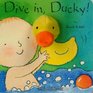Dive In Ducky