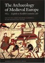 The Archaeology of Medieval Europe The Eighth to Twelfth Centuries Ad